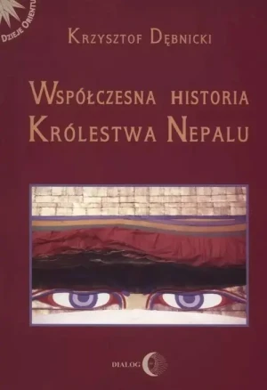Współczesna Historia Królestwa Nepalu - Krzysztof Dębnicki - książka