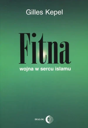 Fitna Wojna w sercu Islamu - Kepel Gilles - książka