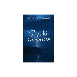 Znaki czasów - Kenneth E. Hagin - książka