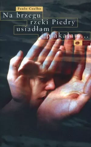 Na brzegu rzeki Piedry usiadłam i płakałam... - Coelho Paulo - książka