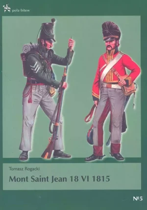 Mont Saint Jean 18 VI 1815 - Tomasz Rogacki - książka