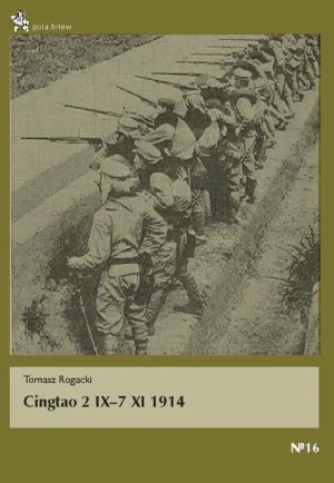 Cingtao 2 IX - 7 XI 1914 - Tomasz Rogacki - książka