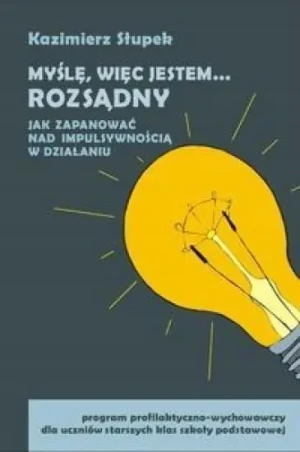 Myślę, więc jestem... Rozsądny. Jak zapanować nad impulsywnością w działaniu + CD -  - książka