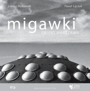 Migawki. Obiekt Warszawa - Łukasz Perkowski, Paweł Łęczuk - książka