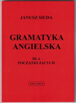 Gramatyka angielska dla początkujacych ANGLOMAN - Janusz Siuda - książka