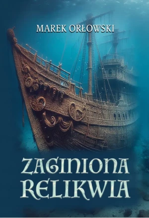 Zaginiona relikwia - Marek Orłowski - książka
