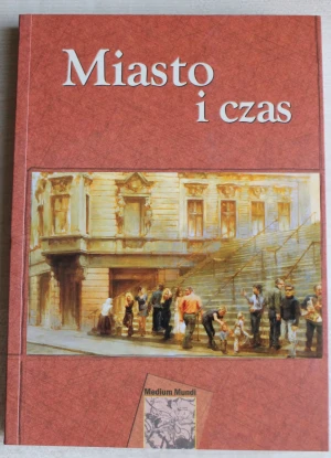 Miasto i czas Medium Mundi IV - W opisie - książka