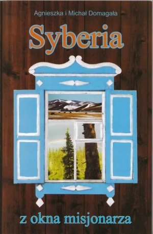 Syberia z okna misjonarza - Opracowanie zbiorowe - książka