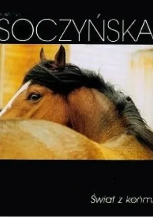 Świat z Końmi - Justyna Soczyńska - książka