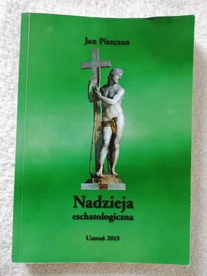 Nadzieja eschatologiczna Dedykacja autora - JAN PISZCZAN - książka