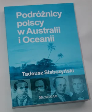 Podróżnicy polscy w Australii i Oceanii - Tadeusz Słabczyński - książka