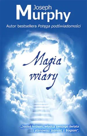 Magia wiary - Joseph Murphy - książka