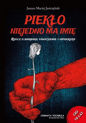 Piekło niejedno ma imię - Jastrzębski Janusz Maciej - książka