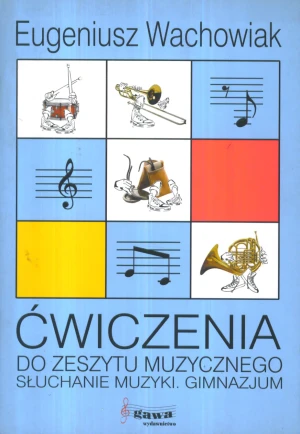 Ćwiczenia do zeszytu muzycznego. Słuchanie muzyki - Eugeniusz Wachowiak - książka