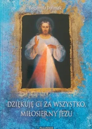 Dziękuję Ci za wszystko Miłosierny Jezu - W opisie - książka