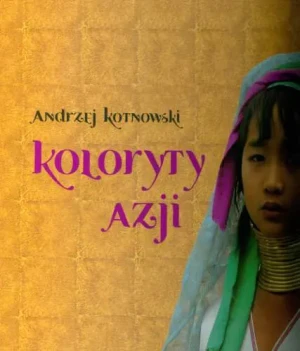Koloryt Azji - Kotnowski Andrzej - książka