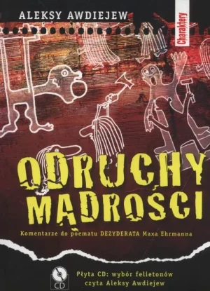 Odruchy mądrości. Komentarze do poematu DEZYDERATA Maxa Ehrmanna - Aleksy Awdiejew - książka