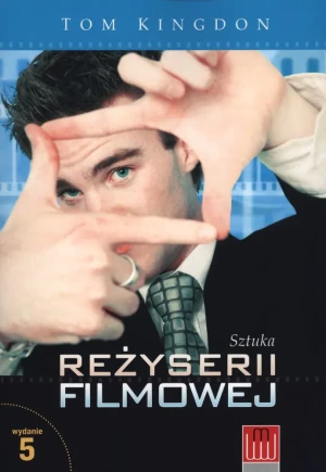 Sztuka reżyserii filmowej - Tom Kingdon - książka