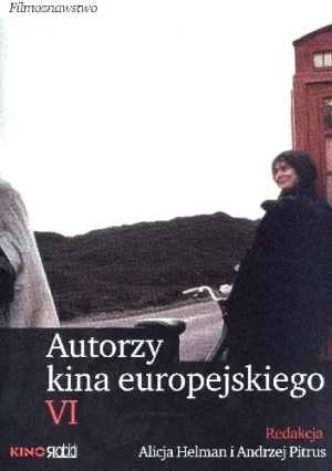 Autorzy kina europejskiego VI - Andrzej Pitrus (red.), Alicja Helman (red.) -  - Andrzej Pitrus (red.), Alicja Helman (red.) - książka