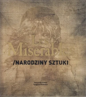 Les Miserables Narodziny sztuki - Pinkwart Sergiusz - książka
