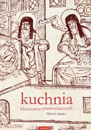 Kuchnia klasztorów prawosławnych - Mańko Mykoła - książka