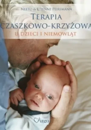 Terapia czaszkowo krzyżowa u dzieci i niemowląt - Peirsman Neeto,  Peirsman Etienne - książka