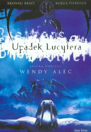 Upadek Lucyfera. Kroniki Braci. Księga Pierwsza - Wendy Alec - książka