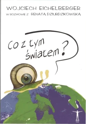 Co z tym światem - Eichelberger Wojciech - książka