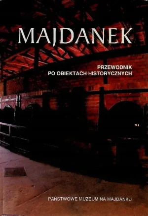 Majdanek - Przewodnik po obiektach historycznych - Praca zbiorowa - książka
