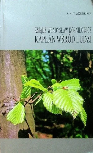 Ksiądz Władysław Korniłowicz Kapłan wśród ludzi - W opisie - książka