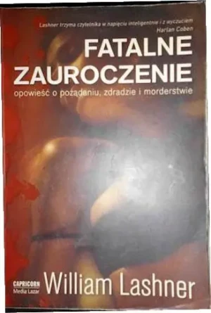 Fatalne zauroczenie - William Lashner,  Stanisław Kroszczyński - książka
