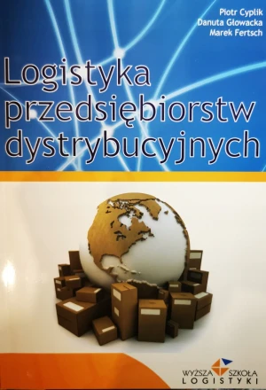 LOGISTYKA PRZEDSIĘBIORSTW DYSTRYBUCYJNYCH - Opracowanie zbiorowe - książka
