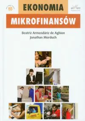 Ekonomia mikrofinansów - Armendariz Aghion Beatriz,  Morduch Jonathan - książka