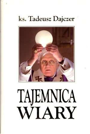 Tajemnica wiary - Tadeusz Dajczer - książka