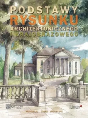 Podstawy rysunku architektonicznego i krajobrazowego - praca zbiorowa - książka
