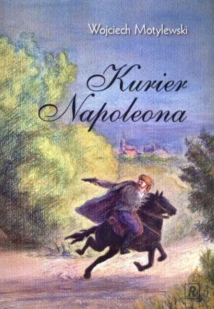 Kurier Napoleona - Wojciech Motylewski - książka
