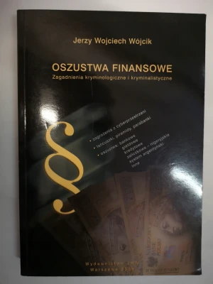 Oszustwa finansowe zagadnienia kryminologiczne i kryminalistyczne - Wójcik - książka