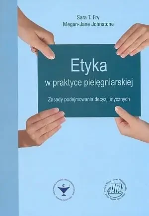 Etyka w praktyce pielęgniarskiej Zasady podejmowan - cdsfsf - książka