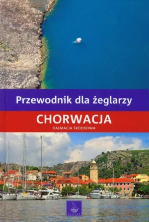 Przewodnik dla żeglarzy Chorwacja Dalmacja Środkowa - praca zbiorowa - książka