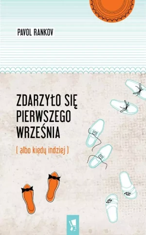 Zdarzyło się pierwszego września (albo kiedy indziej) - Pavol Rankov - książka