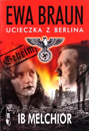Ewa Braun. Ucieczka z Berlina - Ib Melchior - książka