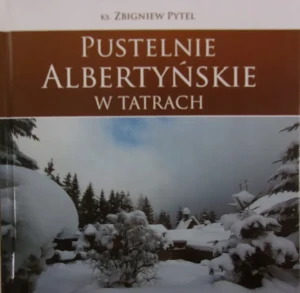 Pytel pustelnie albertyńskie w tatrach - Zbigniew Pytel - książka