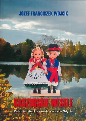 Kaszubskie wesele - Józef Franciszek Wójcik - książka