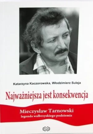 Najważniejsza jest konsekwencja - Kaczorowska Katarzyna - książka
