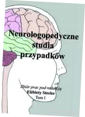 Neurologopedyczne studia przypadków T.1 - Elżbieta Stecko - książka