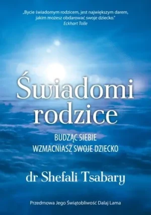 Świadomi rodzice - Tsabary Shefali - książka