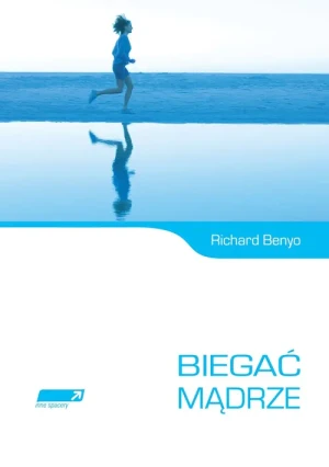 Biegać mądrze - Richard Benyo - książka
