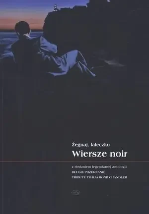 Żegnaj laleczko. Wiersze noir -  - książka
