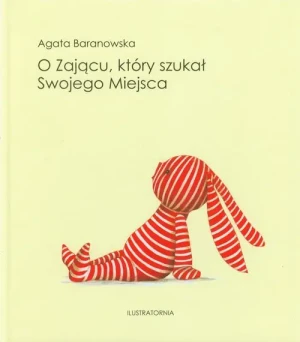O zającu, który szukał Swojego Miejsca - Baranowska Agata - książka