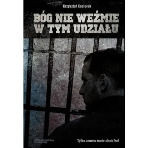 Bóg nie weźmie w tym udziału - Krzysztof Koziołek - książka